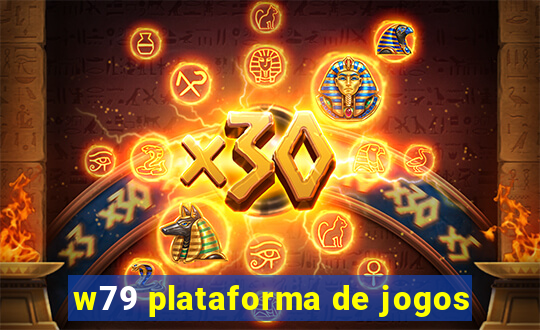 w79 plataforma de jogos